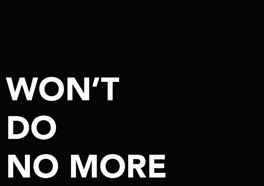 WON’T DO NO MORE