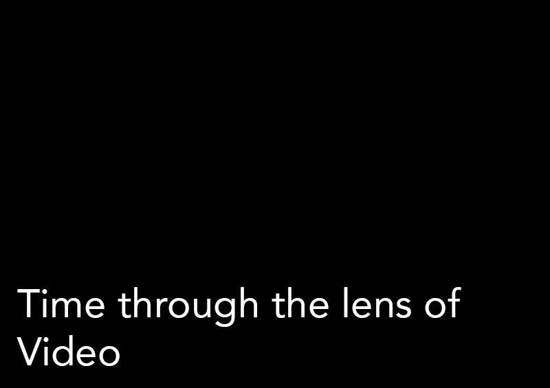 Time through the lens of video