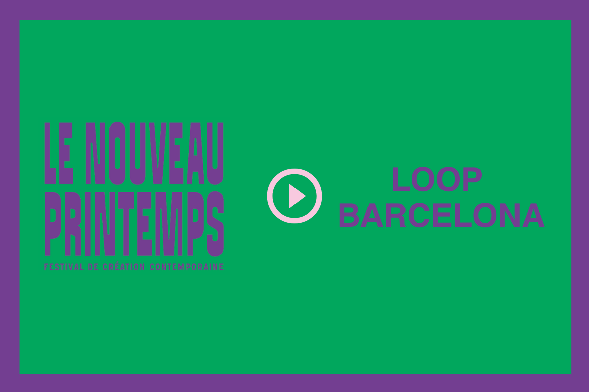 Loop Barcelona joins the festival Le Nouveau Printemps in Toulouse